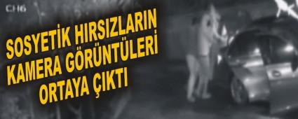 SOSYET�K HIRSIZLARIN KAMERA G�R�NT�LER� ORTAYA �IKTI