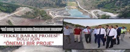 VAL� BARU� TEKKE BARAJINDA �NCELEMELERDE BULUNDU   