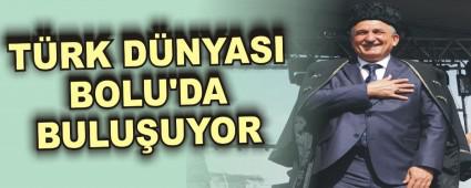 T�RK D�NYASI BOLU'DA BULU�UYOR