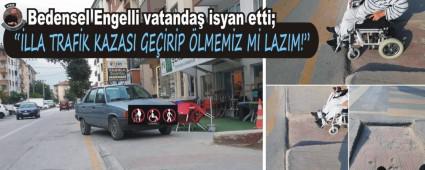 Bedensel Engelli vatanda� isyan etti