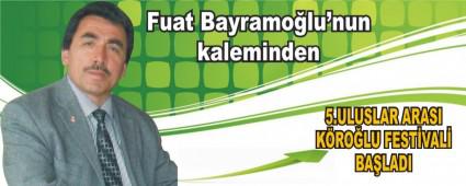 5.ULUSLAR ARASI K�RO�LU FEST�VAL� BA�LADI