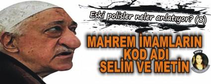 MAHREM �MAMLARIN KOD ADI SEL�M VE MET�N