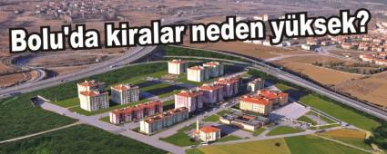 Bolu'da kiralar neden y�ksek?