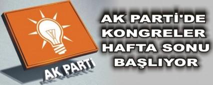AK PART�'DE KONGRELER HAFTA SONU BA�LIYOR