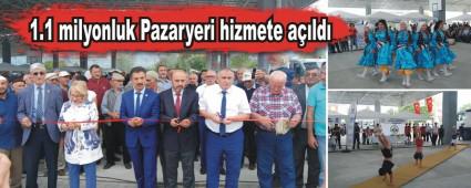 1.1 milyonluk Pazaryeri hizmete a��ld�