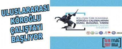 ULUSLARARASI K�RO�LU �ALI�TAYI BA�LIYOR