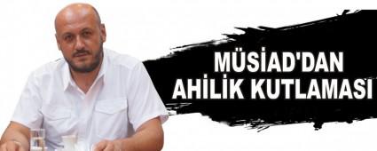 M�S�AD'dan Ahilik kutlamas�