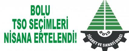 BOLU TSO SE��MLER� N�SANA ERTELEND�!