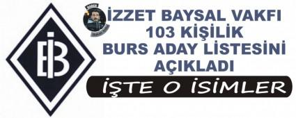 �ZZET BAYSAL VAKFI 103 K���L�K BURS ADAY L�STES�N� A�IKLADI