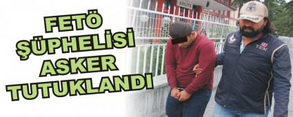 FET� ��PHEL�S� ASKER TUTUKLANDI