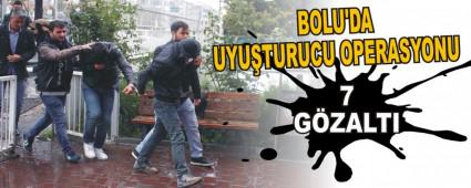 BOLU'DA UYU�TURUCU OPERASYONU: 7 G�ZALTI