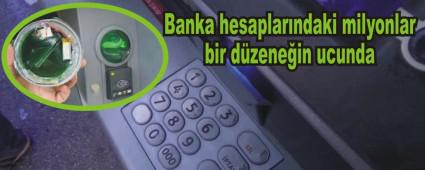 Banka hesaplar�ndaki milyonlar bir d�zene�in ucunda