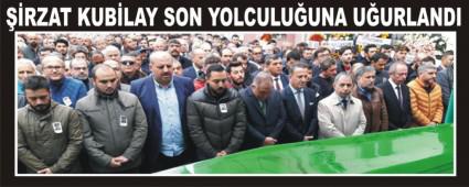 ��RZAT KUB�LAY SON YOLCULU�UNA U�URLANDI
