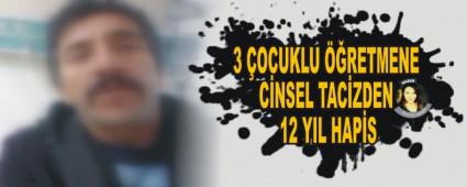 3 �OCUKLU ��RETMENE C�NSEL TAC�ZDEN 12 YIL HAP�S