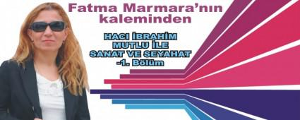 HACI �BRAH�M MUTLU �LE SANAT VE SEYAHAT-1. B�l�m