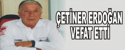 �ET�NER ERDO�AN VEFAT ETT�