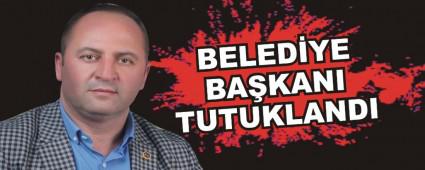 BELED�YE BA�KANI TUTUKLANDI