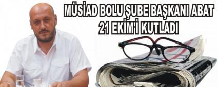 M�S�AD Bolu �ube Ba�kan� Abat 21 Ekim'i kutlad�