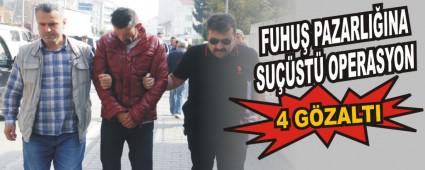 FUHU� PAZARLI�INA SU��ST� OPERASYON