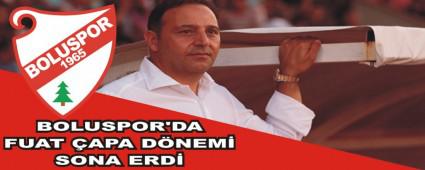 BOLUSPOR'DA FUAT �APA D�NEM� SONA ERD�