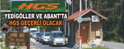YED�G�LLER VE ABANT'TA HGS GE�ERL� OLACAK