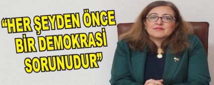 �HER �EYDEN �NCE B�R DEMOKRAS� SORUNUDUR�