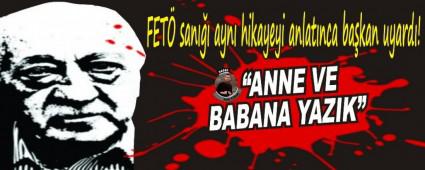 FET� san��� ayn� hikayeyi anlat�nca ba�kan uyard�!