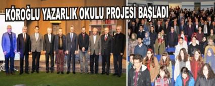 K�RO�LU YAZARLIK OKULU PROJES� BA�LADI