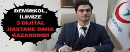DEM�RKOL, �L�M�ZE 3 D�J�TAL HASTANE DAHA KAZANDIRDI