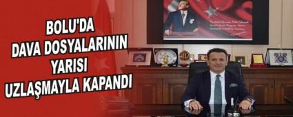 BOLU'DA DAVA DOSYALARININ YARISI UZLA�MAYLA KAPANDI