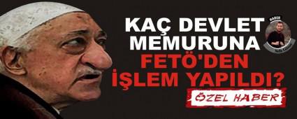 KA� DEVLET MEMURUNA FET�'DEN ��LEM YAPILDI?