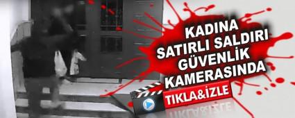 KADINA SATIRLI SALDIRI G�VENL�K KAMERASINDA