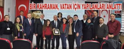 B�R KAHRAMAN, VATAN ���N YAPILANLARI ANLATTI