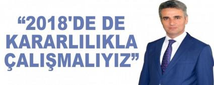 �2018'DE DE KARARLILIKLA �ALI�MALIYIZ�