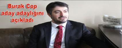 Burak Cop aday adayl���n� a��klad�