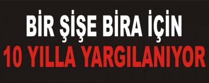 B�R ���E B�RA ���N 10 YILLA YARGILANIYOR