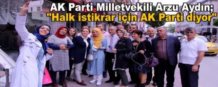 "Halk istikrar i�in AK Parti diyor"