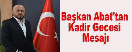 Ba�kan Abat\'tan Kadir Gecesi Mesaj�   