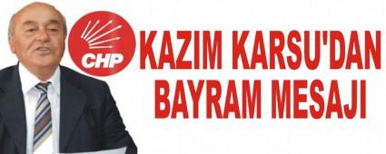 Kaz�m Karsu'dan bayram mesaj�