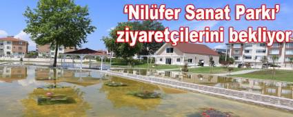 �Nil�fer Sanat Park�\' ziyaret�ilerini bekliyor
