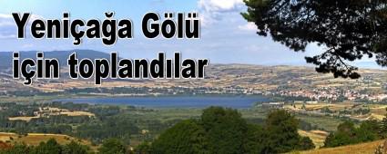 Yeni�a�a G�l� i�in topland�lar