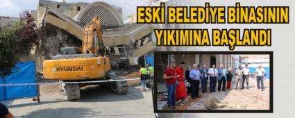 ESK� BELED�YE B�NASININ YIKIMINA BA�LANDI