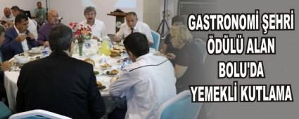 GASTRONOM� �EHR� �D�L� ALAN BOLU'DA YEMEKL� KUTLAMA