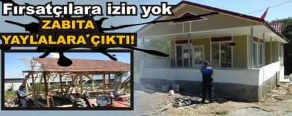 ZABITA YAYLALARA �IKTI!