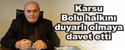 Karsu Bolu halk�n� duyarl� olmaya davet etti