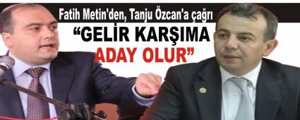 Fatih Metin'den, Tanju �zcan'a �a�r�