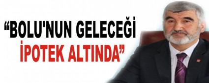 �BOLU'NUN GELECE�� �POTEK ALTINDA�