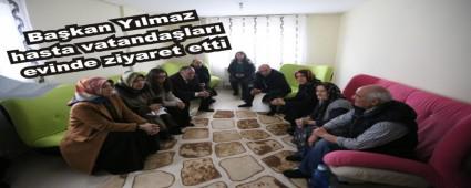 Ba�kan Y�lmaz hasta vatanda�lar� evinde ziyaret etti