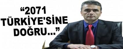 DO�ANAY; �2071 T�RK�YE'S�NE DO�RU��