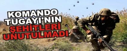 KOMANDO TUGAYI'NIN �EH�TLER� UNUTULMADI
